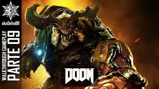 DOOM (2016) - Modo Hist&oacute;ria Completo - PT09 | #akaDeltaBR #Singleplayer #Bethesda #Doom #2016 #Xbox