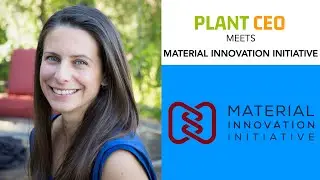 PLANT CEO #43 - Material Innovation Initiative - driving next gen animal-free materials