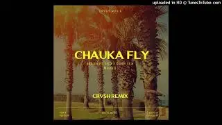 CHAUKA FLY (CRVSH REMIX) - BEEJOH FT. FISIX X MASTA Q & GOBBY YT