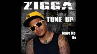 Zigga- Leave Me Be