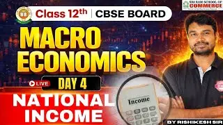 Class 12 CBSE Macro Economics Previous Year Question Discussion | Day 4 by Rishikesh Sir #liveclass