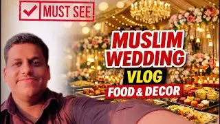 Muslim Wedding Vlog After Long Time 🕌 | Amazing Food & Royal Decoration