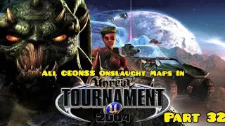 All CEONSS Onslaught Maps In UT2004 Part 32