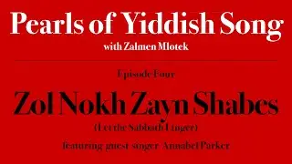 Pearls of Yiddish Song Episode 4