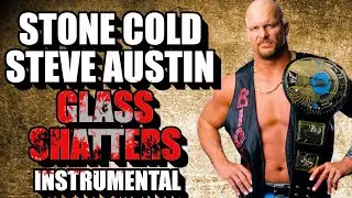 Stone Cold Steve Austin - Glass Shatters (INSTRUMENTAL)