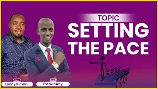 LET'S TALK TEENS || SETTING THE PACE || LENNY KIMANI || PST. SAMMY