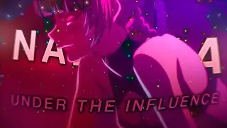 Nazuna - Under the Influence [EDIT/AMV]