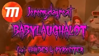 BABYLAUGHALOT - Jeremydagreat feat. 83HADES & PYRXCITER (prod. MAXOKOOLIN)