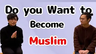 Do You Want to Become a Muslim? 【Interview with Budhhism】