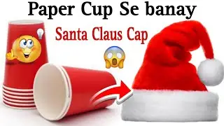 Santa Claus Cap With Paper Cup / Santa Hat Making At Home / Christmas Craft Ideas ✨/ DIY Paper Cap 😱