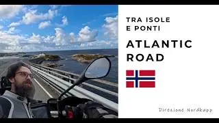 Direzione Nordkapp – Ep.19 | Quando il sole arriva nel momento perfetto: Atlantic Road