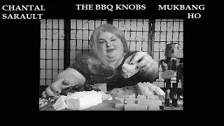 The BBQ Knobs - Chantal Sarault (Mukbang Ho)