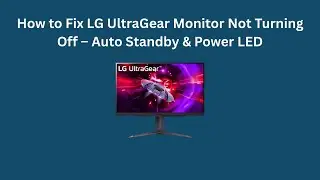 Как исправить проблему с тем, что монитор LG UltraGear не выключается &ndash; автоматический переход в ...