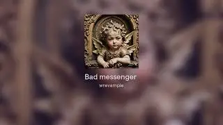 Bad messenger