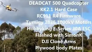 Deadcat 500 Quadcopter first flight wth KK2.1HC RC911 R4 Firmware SK450