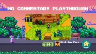 Stardew Valley Hill Top Farm Playthrough | No Commentary | Cozy Vibes | Sleep | Studying | Episode 7