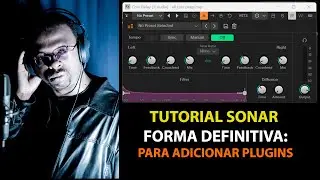 Cakewalk Sonar 2025 -  Forma definitiva de adicionar plugins nas tracks