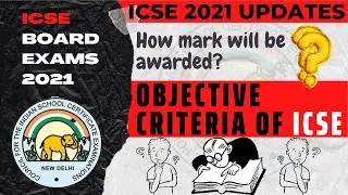 Objective Criteria of ICSE | ICSE Latest News | ICSE UPDATE | ICSE EXAM 2021👨&zwj;🎓👩&zwj;🎓
