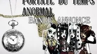 Portail du temps Anormal - Bande Annonce
