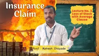 Insurance Claim | loss of stock with Average Clause | Loss of Stocks | Lecture No- 3