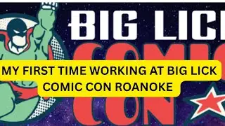 Working at Big Lick Comic Con  Is the Show Good for Comic Collectors