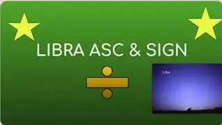 LIBRA ASC & SIGN (for tropical Libra 23&deg;-29&deg; and Scorpio 0&deg;-23&deg;)
