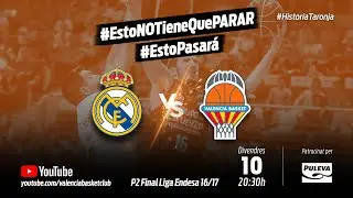Partido 2 PlayOff 16-17 Final Liga Endesa vs Real Madrid #HistoriaTaronja