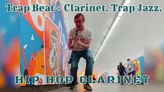 Trap Beat + Clarinet. Trap Jazz. Hip Hop Clarinet. St. Petersburg Musical Underground. Subway Music.