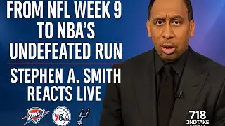 &ldquo;From NFL WEEK 9 to NBA&rsquo;s Undefeated RUN &ndash; Stephen A. SMITH reacts LIVE on 718 2ndTAKE&rdquo;