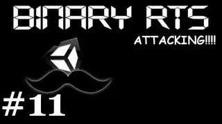 #11 Unity RTS Binary: Attacking