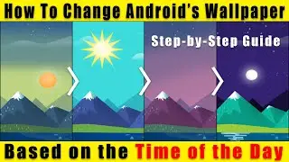 Как изменить обои Android в зависимости от времени суток | Полное пошаговое руководство | Декабрь...