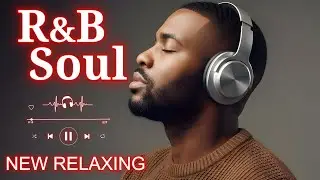 【R&B Soul】Chill & Unwind R&B Playlist &ndash; Smooth Vocals & Deep Grooves