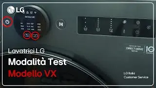 Lavatrici LG | Come attivare modalit&agrave; test QC modello VX