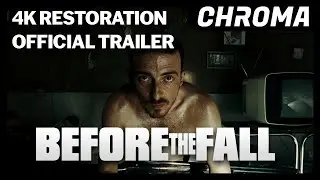Before the Fall (3 D&iacute;as) | 4K Restoration Official Trailer | Chroma