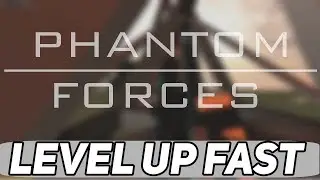 Phantom Forces EXPLOIT - LEVEL UP FAST GLITCH!