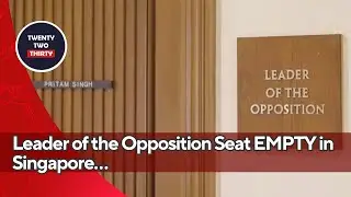 Leader of the Opposition Seat EMPTY in Singapore&hellip; What Happens Next Will Shock Many