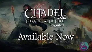 Citadel: Forged With Fire Reignited Update Trailer
