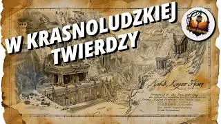 #179 Krasnoludzkie Karaki, czyli dużo więcej niż twierdza
