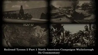 Railroad Tycoon 2 Part 1 North American Campaigns Walkthrough Commentary