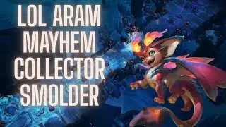 League aram mayhem collector smolder is broken