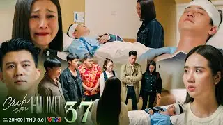 Cách em 1 milimet tập 37 | Tú nức nở vì sợ Bách ra đi giống Quyên, Viễn lo lắng cho Ngân ra mặt