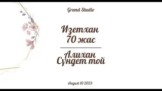 Изетхан 70 жас & Алихан Сүндет той