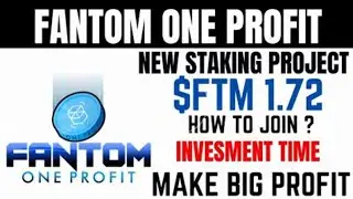 Fantom One Profit new staking earning project $FTM 1.72 investment and make big 💰💰 money