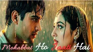 Mohabbat Ho Jaati hai/Romantic Love song/New song 2026