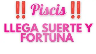 ♓️🐟PISCIS🐟♓️✨💰 ABUNDANCIA Y SUERTE TOCAN TU CAMINO 💰✨