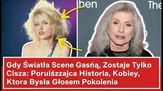 Smutna jesień życia Debbie Harry  Samotność i zapomnienie legendarnej gwiazdy