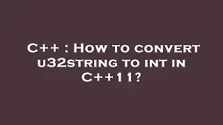 C++ : How to convert u32string to int in C++11?