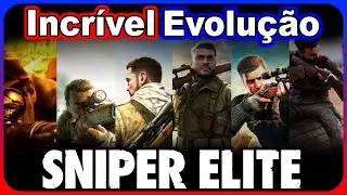 EVOLUÇÃO da franquia SNIPER ELITE!