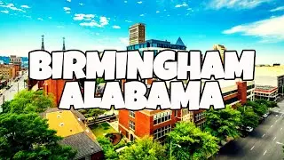 Best Things To Do in Birmingham Alabama