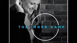 The Inner Game Podcast (S1:E1)